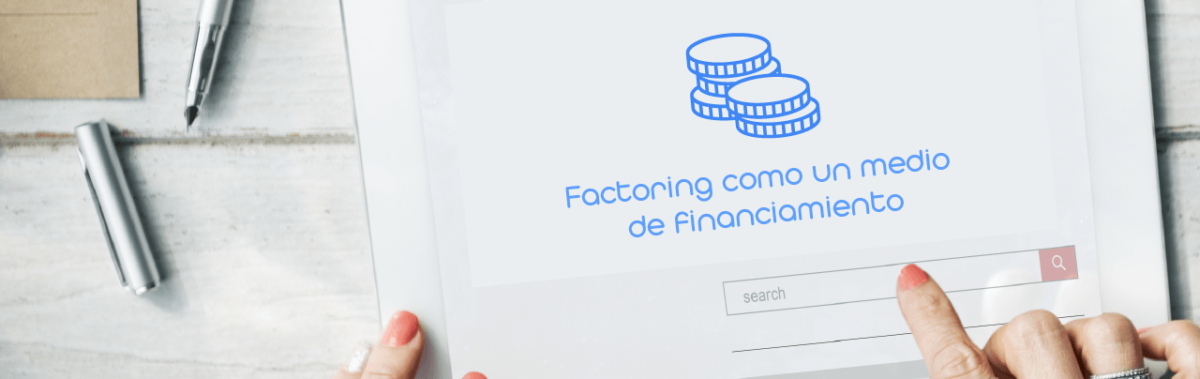 El Factoring Como Un Medio De Financiamiento Para Tu Empresa – PagosYA!